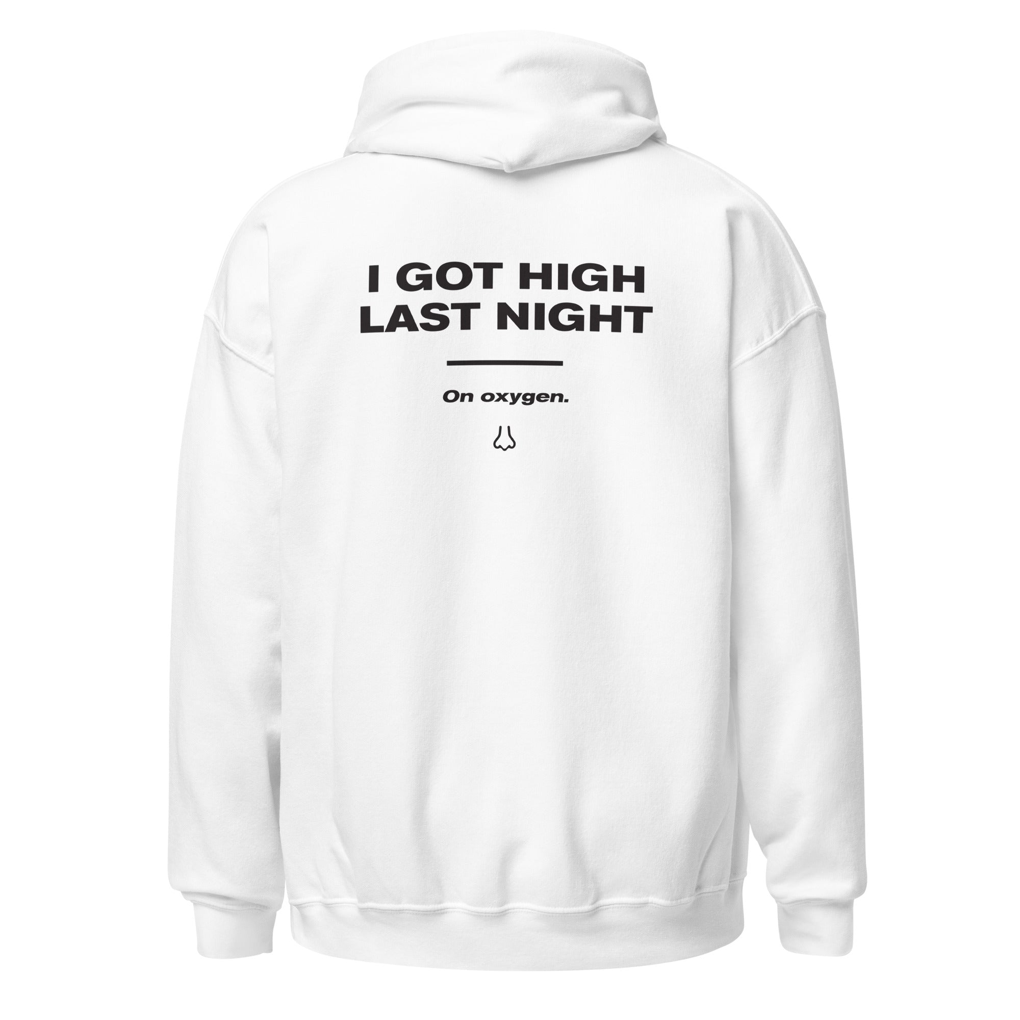 I Got High Last Night - Hoodie