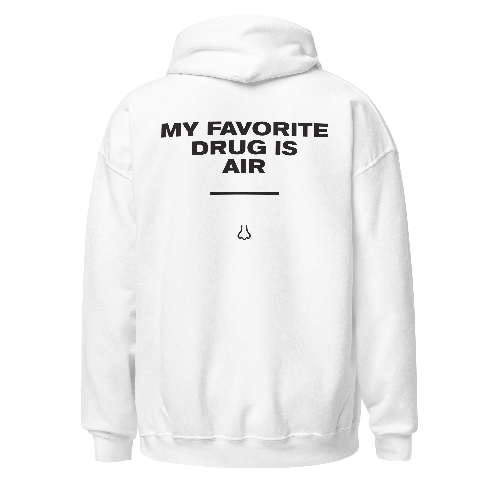 My Favorite Drug Is Air - Hoodie
